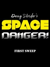 Space Danger! First Sweep (Short Story)