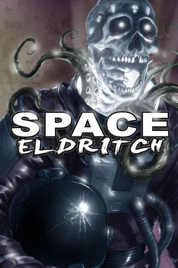 Space Eldritch - Nathan Shumate