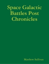 Space Galactic Battles Post Chronicles