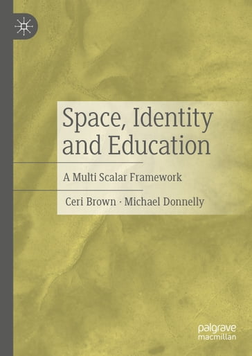 Space, Identity and Education - Ceri Brown - Michael Donnelly