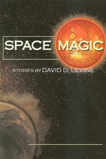 Space Magic - David D. Levine - Sara A. Mueller