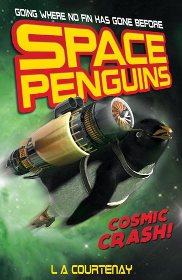 Space Penguins Cosmic Crash - Lucy Courtenay