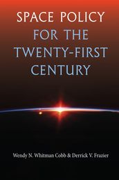 Space Policy for the Twenty-First Century