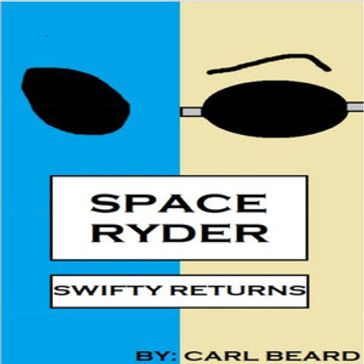 Space Ryder: Swifty Returns - Carl Beard