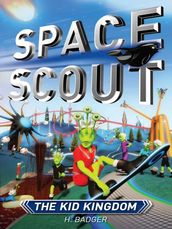 Space Scout: The Kid Kingdom