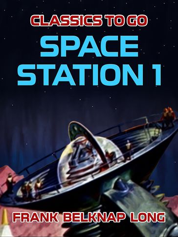 Space Station 1 - Frank Belknap Long