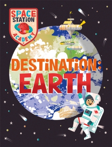Space Station Academy: Destination Earth - Sally Spray