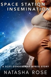 Space Station Insemination: A Scifi Genderswap Mpreg Story