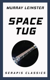 Space Tug (Serapis Classics)