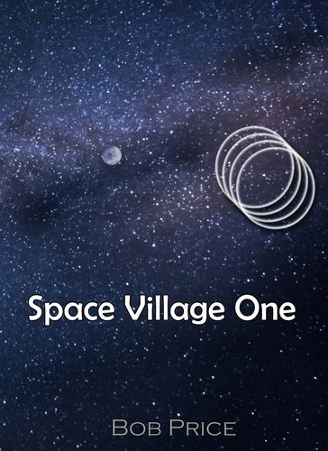 Space Village One - Bob Price