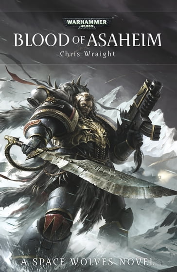 Space Wolves: Blood of Asaheim - Chris Wraight