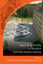 Space and Spatiality in Modern German-Jewish History