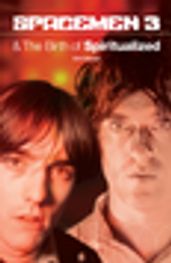 Spacemen 3 And The Birth Of Spiritualized