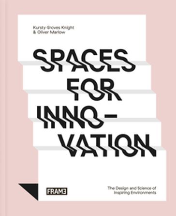 Spaces for Innovation - Kursty Groves - Oliver Marlow