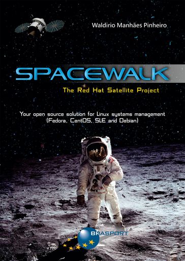 Spacewalk: The Red Hat Satellite Project - Waldirio Manhães Pinheiro