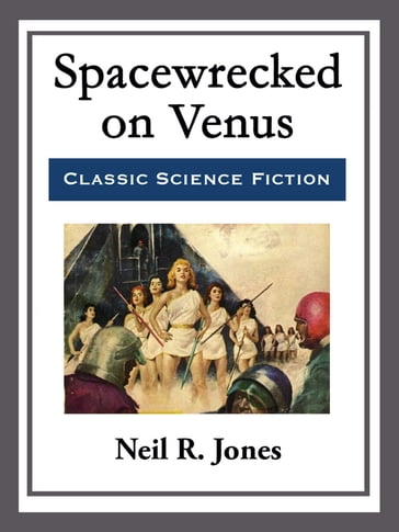 Spacewrecked on Venus - Neil R. Jones