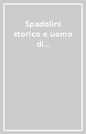 Spadolini storico e uomo di governo. Bibliografia degli scritti (1980-1985)