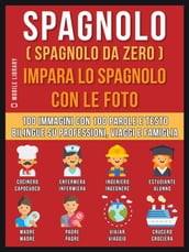 Spagnolo ( Spagnolo da zero ) Impara lo spagnolo con le foto (Vol 1)