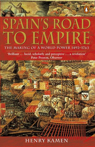 Spain's Road to Empire - Henry Kamen
