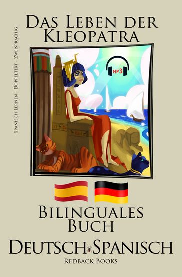 Spanisch Lernen - Mit Hörbuch - Bilinguales Buch (Deutsch - Spanisch) Das Leben der Kleopatra - Bilinguals