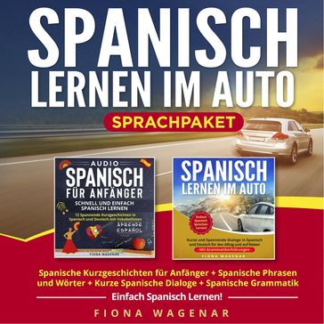 Spanisch Lernen im Auto - Sprachpaket - Fiona Wagenar