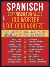 Spanisch ( Spanisch für Alle ) 100 Wörter - Die Gegensätze