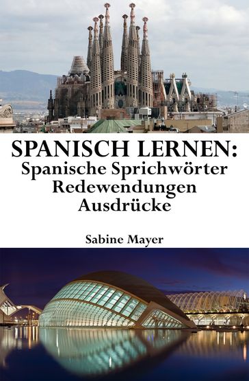 Spanisch lernen: spanische Sprichwörter  Redewendungen  Ausdrücke - SABINE MAYER