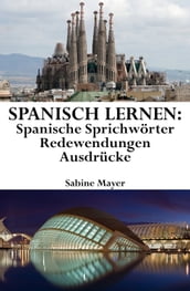 Spanisch lernen: spanische Sprichwörter  Redewendungen  Ausdrücke