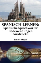 Spanisch lernen: spanische Sprichwörter  Redewendungen  Ausdrücke