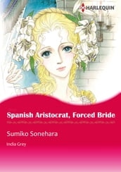 Spanish Aristocrat, Forced Bride (Harlequin Comics)