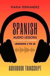 Spanish Audio Lessons for Complete Beginners: Lessons 1 to 15