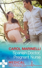 Spanish Doctor, Pregnant Nurse (Mills & Boon Medical)