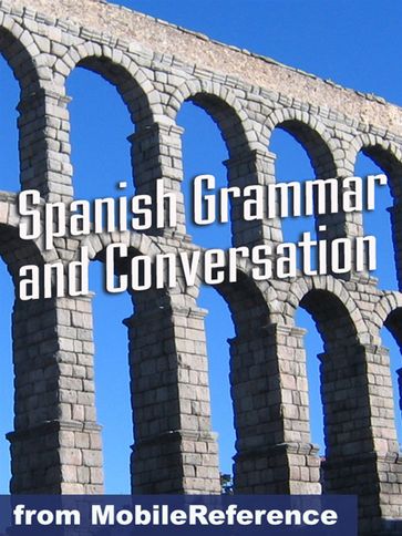 Spanish Grammar And Conversation Study Guide (Mobi Study Guides) - MobileReference