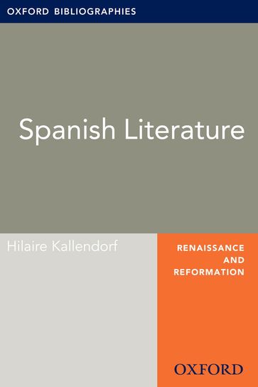 Spanish Literature: Oxford Bibliographies Online Research Guide - Hilaire Kallendorf