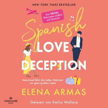 Spanish Love Deception  Manchmal führt die halbe Wahrheit zur ganz großen Liebe - Elena Armas