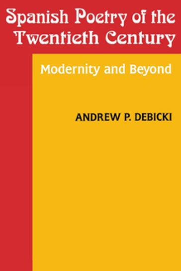 Spanish Poetry of the Twentieth Century - Andrew Debicki