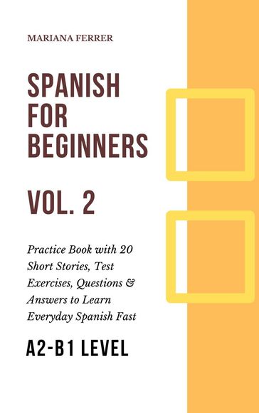 Spanish for Beginners:Short Spanish Lessons to Improve Your Vocabulary Everyday Fast - Mariana Ferrer