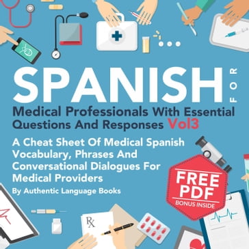 Spanish for Medical Professionals with Essential Questions and Responses, Vol. 3 - Authentic Language Books
