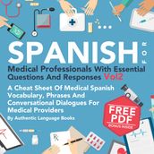 Spanish for Medical Professionals with Essential Questions and Responses, Vol. 2