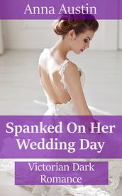 Spanked On Her Wedding Day