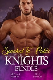 Spanked In Public By The Knights Bundle
