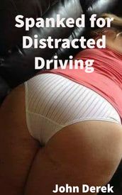 Spanked for Distracted Driving