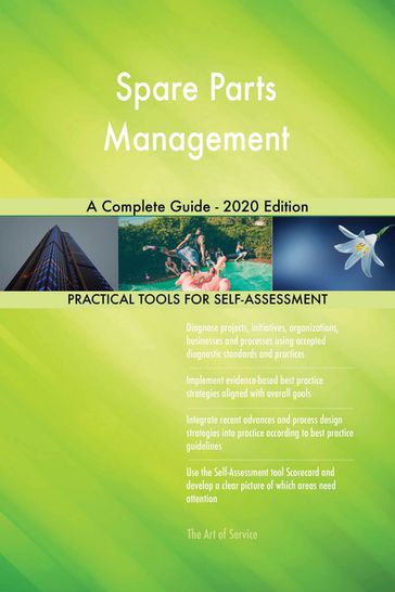 Spare Parts Management A Complete Guide - 2020 Edition - Gerardus Blokdyk