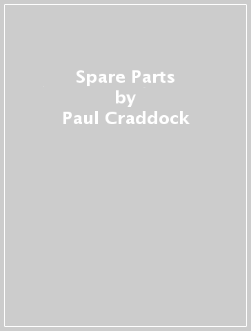 Spare Parts - Paul Craddock