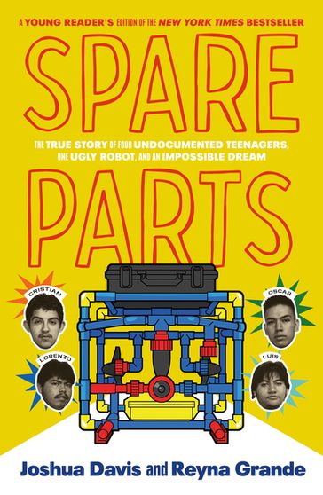 Spare Parts (Young Readers' Edition) - JOSHUA DAVIS - Reyna Grande