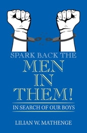 Spark Back the Men in Them!