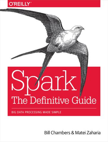 Spark: The Definitive Guide - BILL CHAMBERS - Matei Zaharia