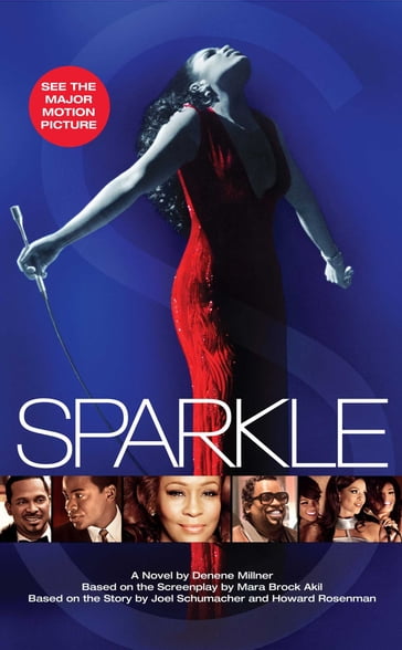 Sparkle - Denene Millner - Howard Rosenman - Joel Schumacher - Mara Brock Akil