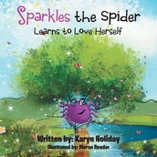 Sparkles the Spider Learns to Love Herself