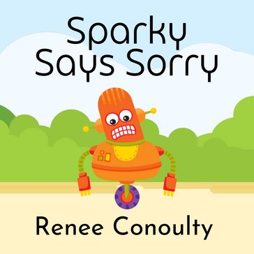 Sparky Says Sorry - Renee Conoulty